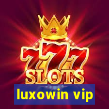 luxowin vip